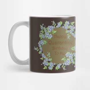 Happy Quarantine Birthday Flower Mug